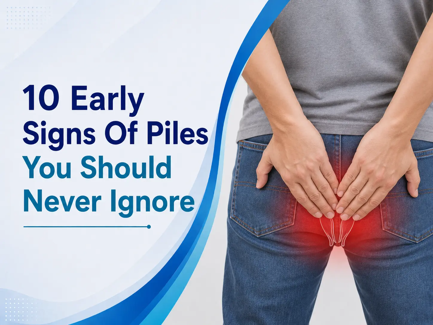 10 Early Signs Of Piles