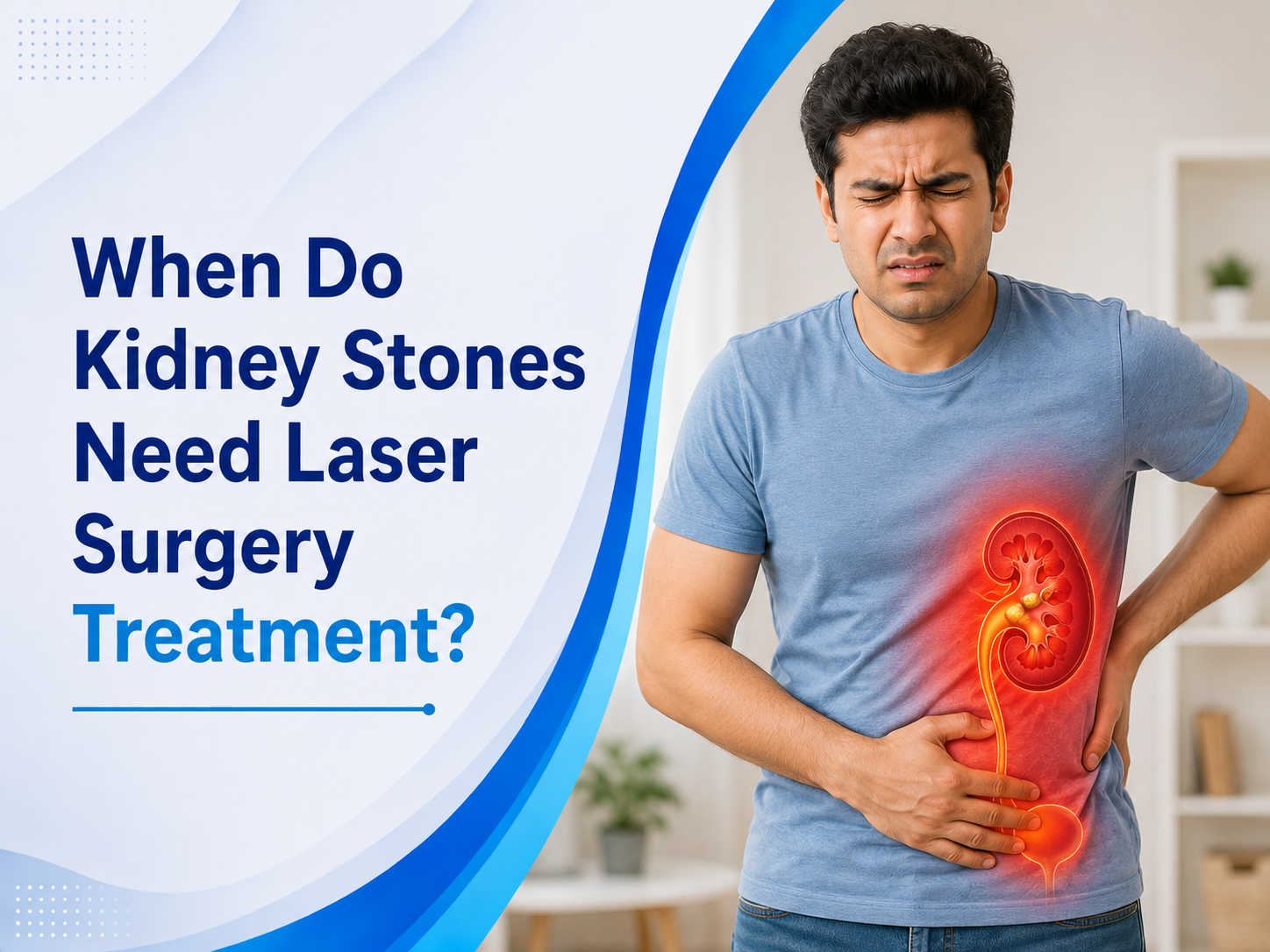 When Do Kidney Stones Need Laser Surgery