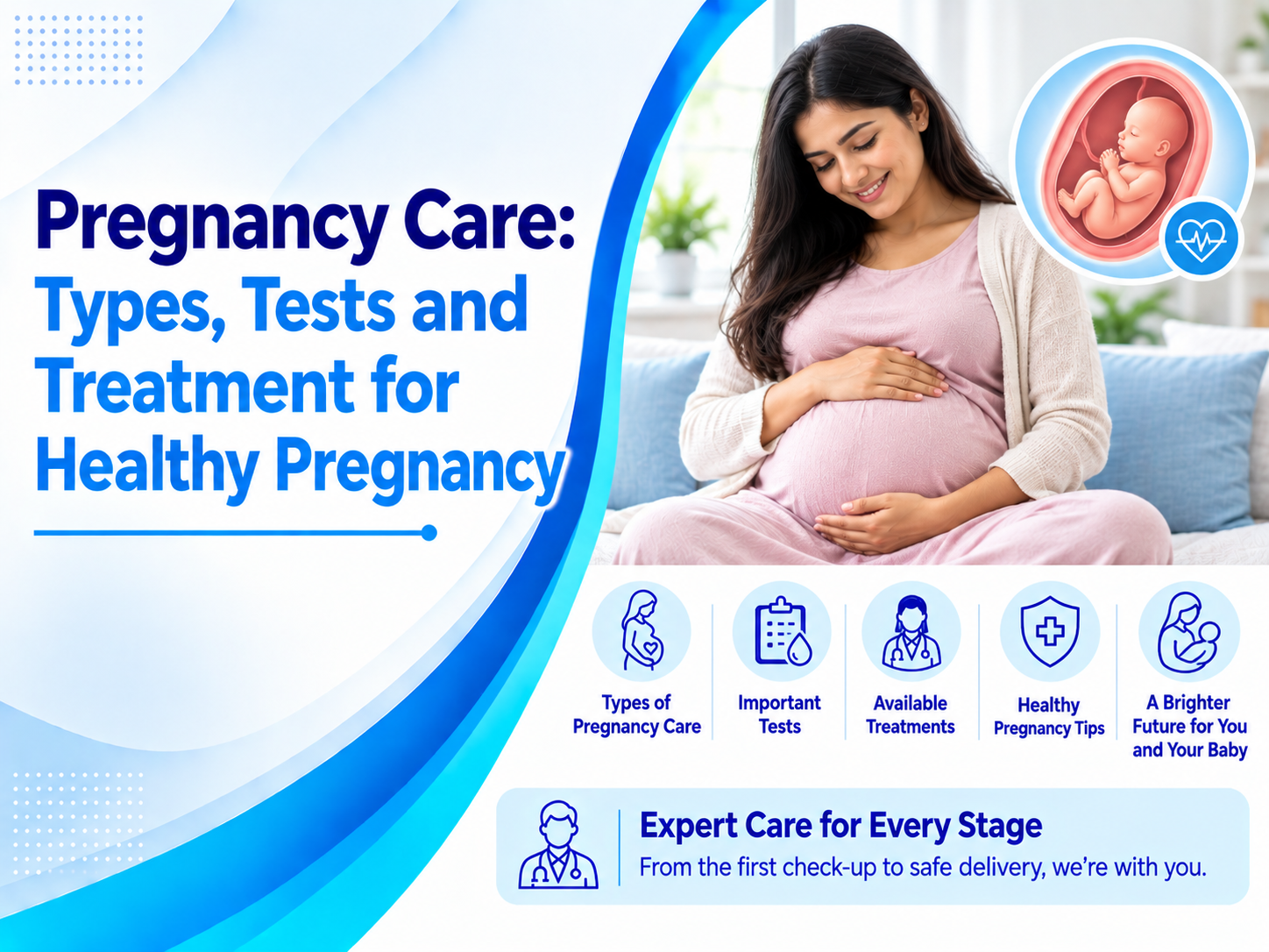 Pregnancy Care: Types, Tests and Treatment for Healthy Pregnancy